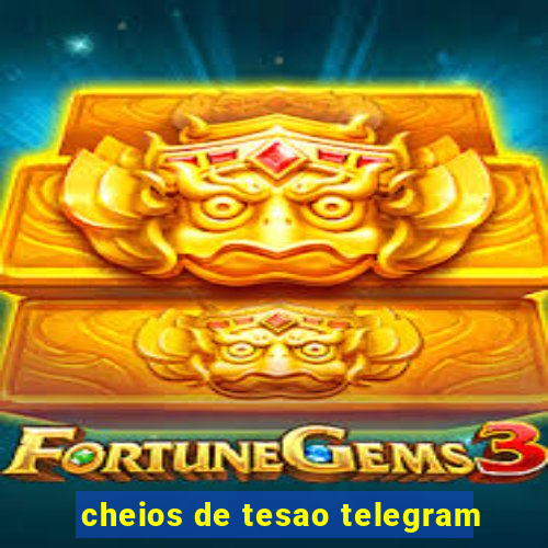 cheios de tesao telegram